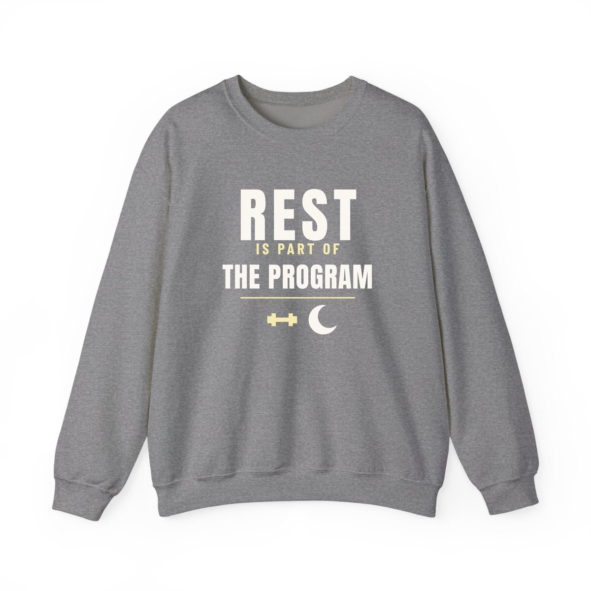 Rest Is Part Of It, printed on a crewneck in Graphite Heather