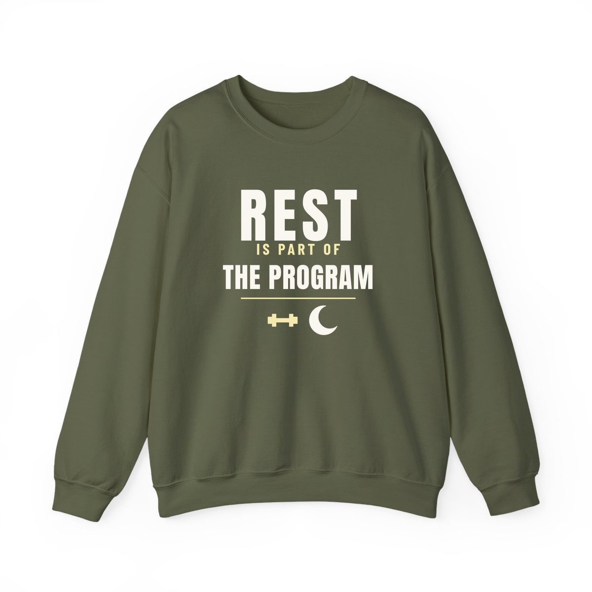 Rest Is Part Of It, printed on a crewneck in Military Green