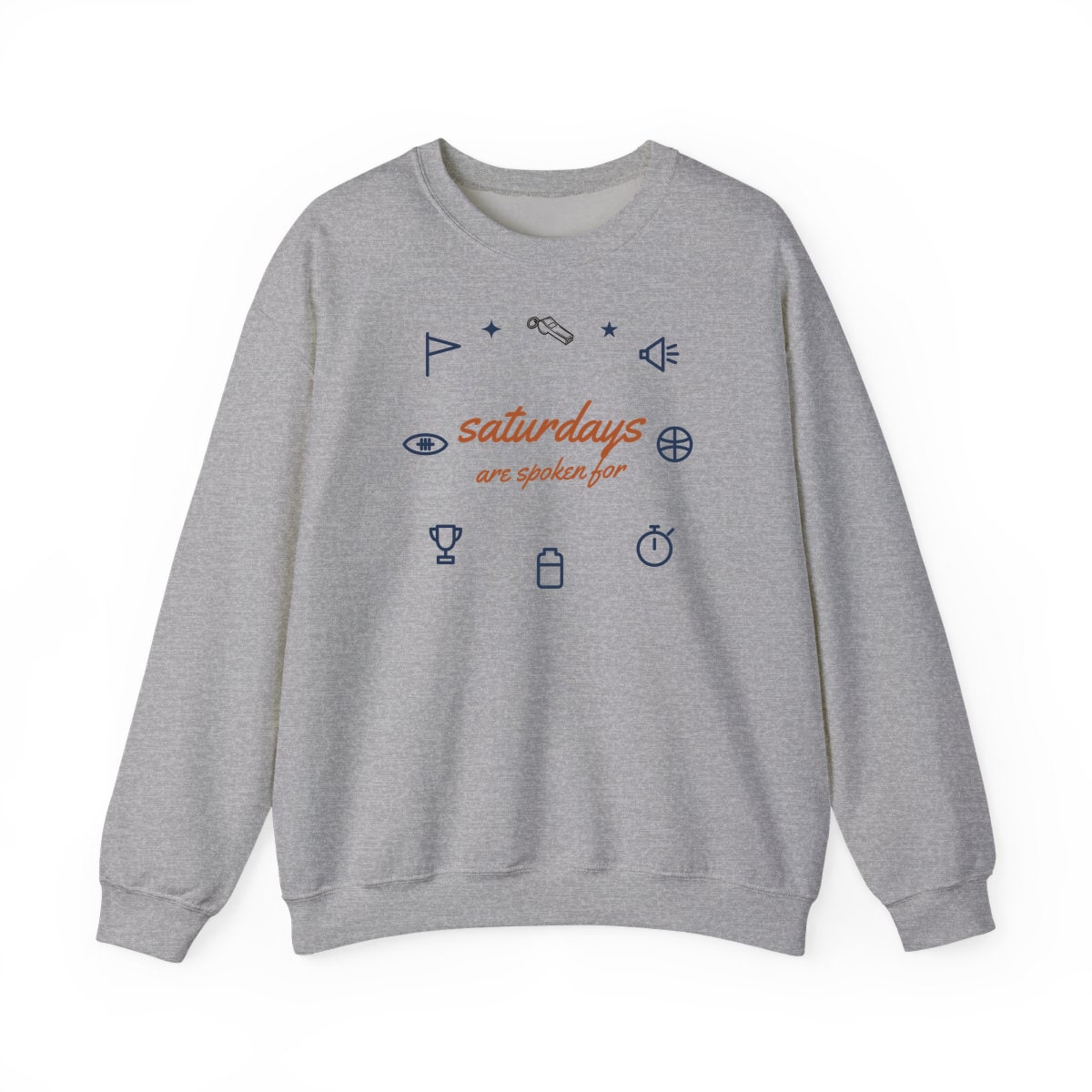 Saturdays Are Spoken For, printed on a crewneck in Sport Grey