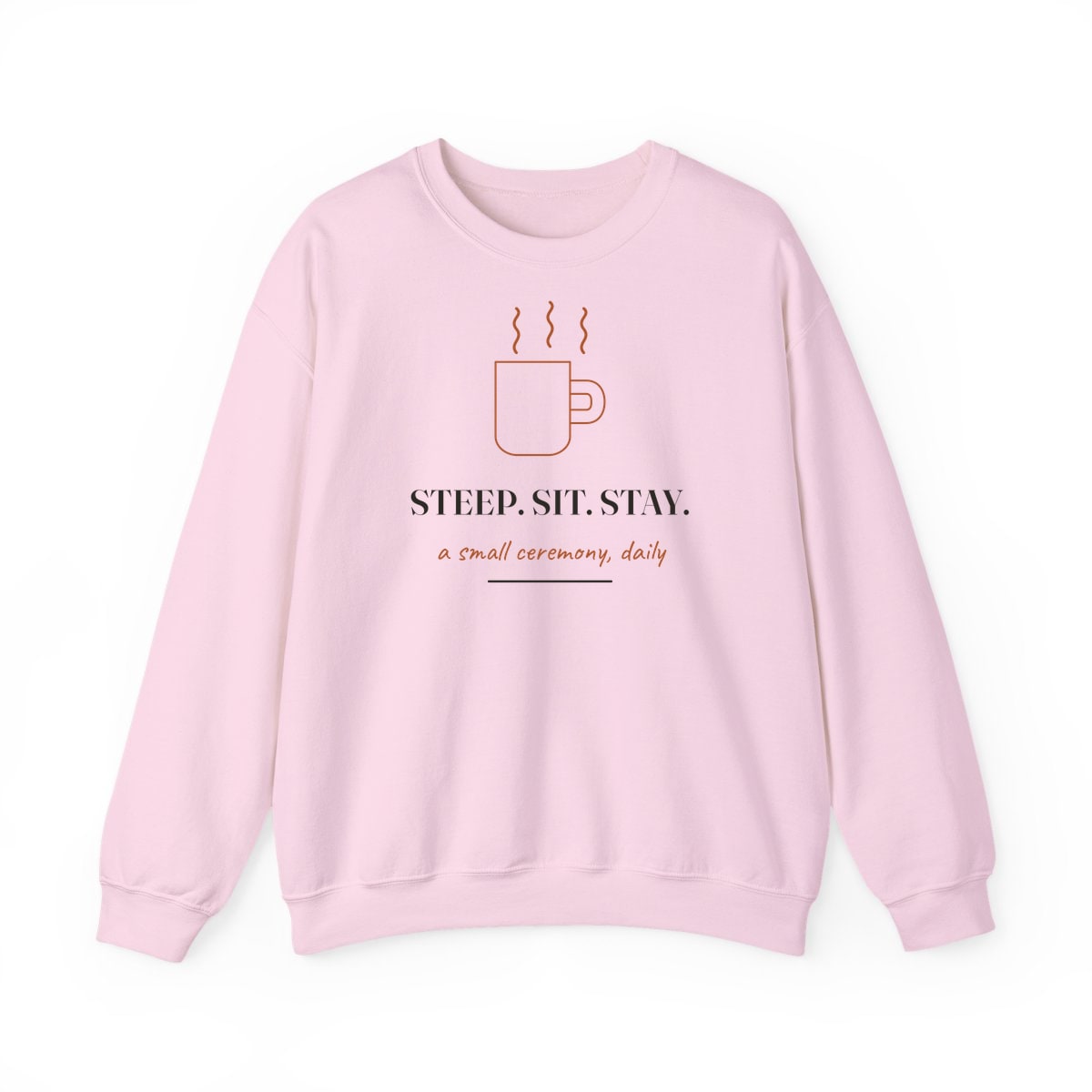 Steep, Sit, Stay, printed on a crewneck in Light Pink