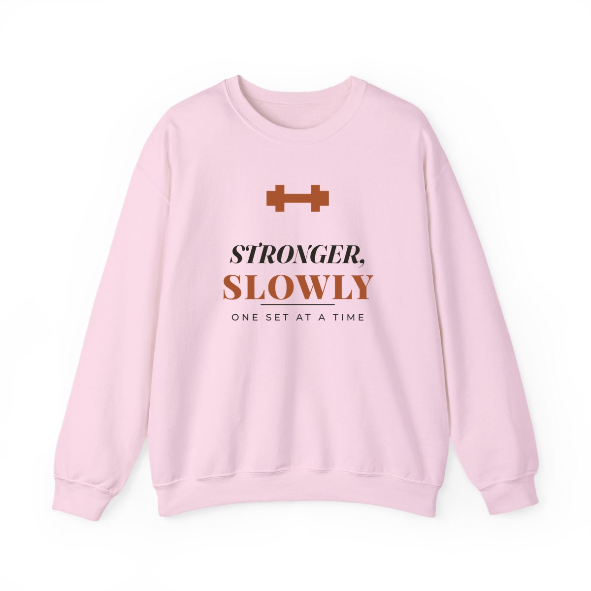 Stronger, Slowly, printed on a crewneck in Light Pink