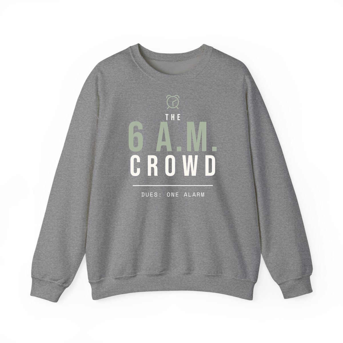 The 6 A.M. Crowd, printed on a crewneck in Graphite Heather