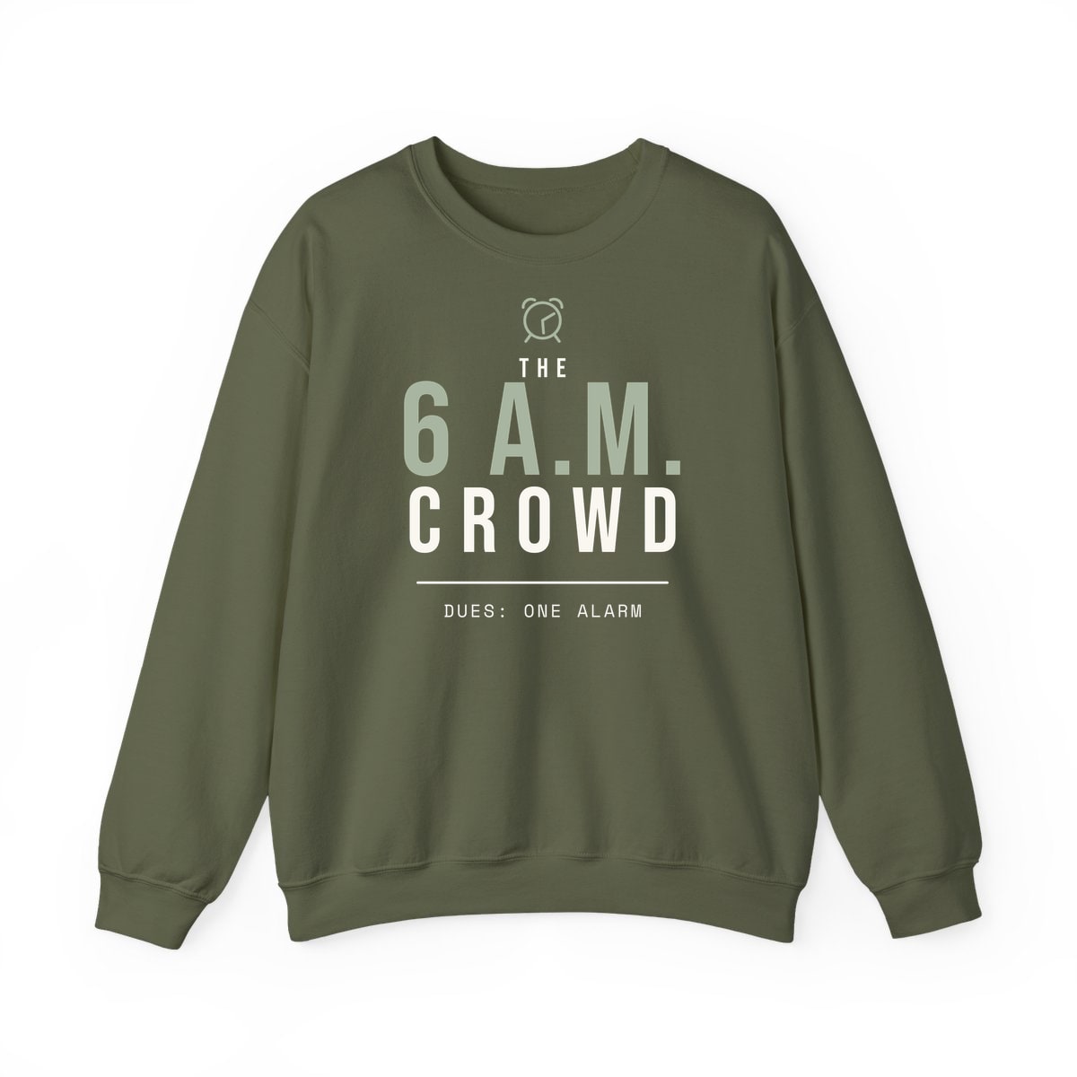 The 6 A.M. Crowd, printed on a crewneck in Military Green