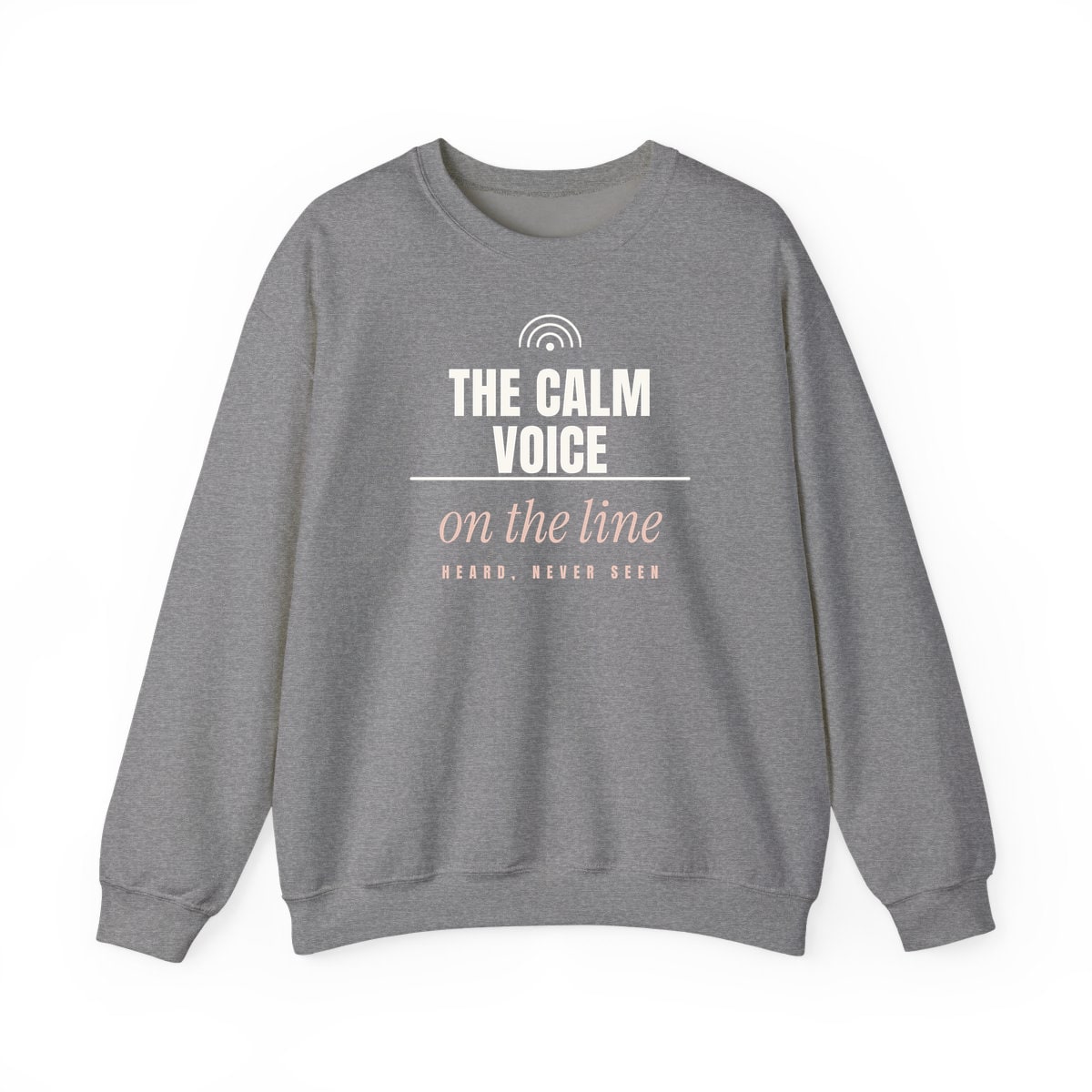The Calm Voice On The Line, printed on a crewneck in Graphite Heather