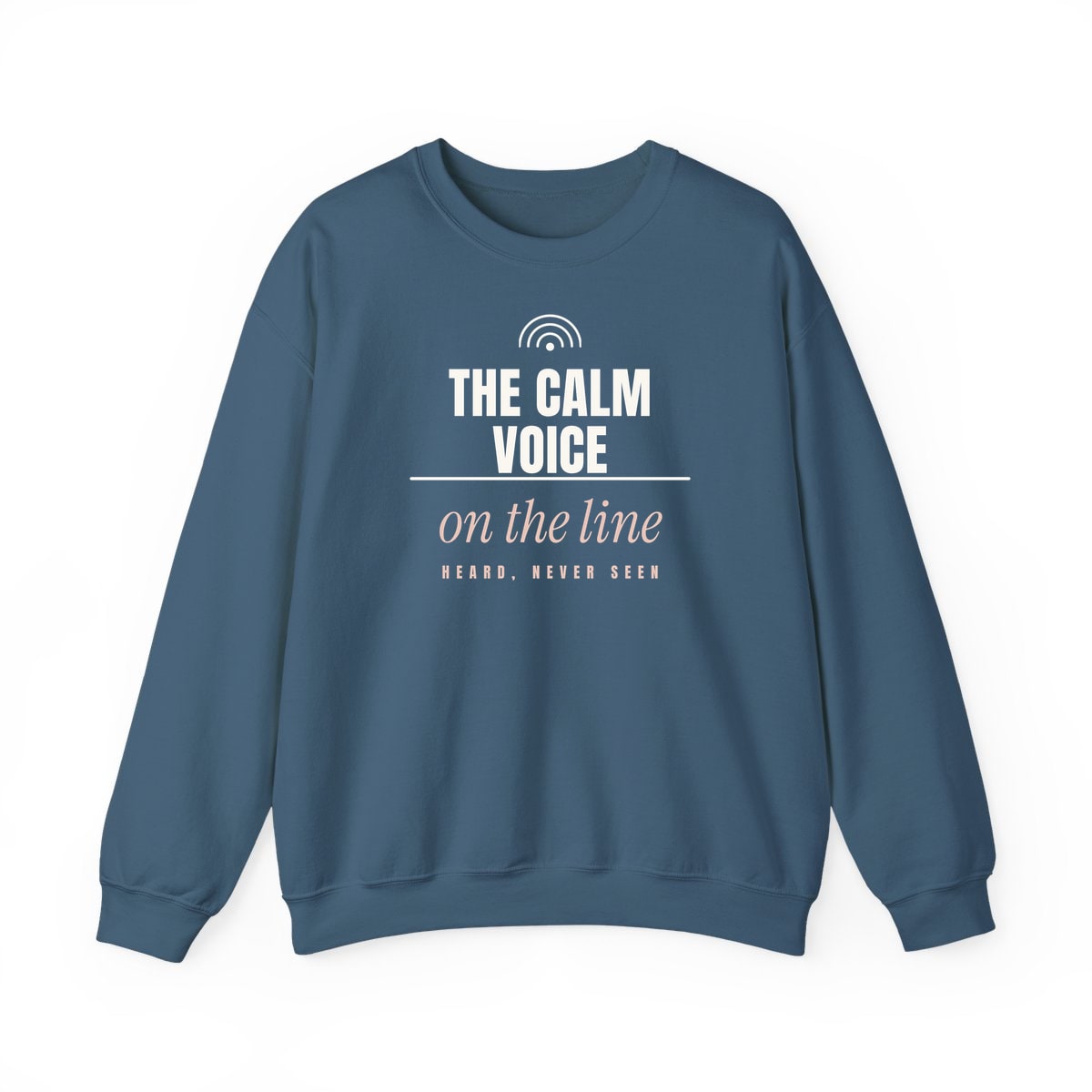The Calm Voice On The Line, printed on a crewneck in Indigo Blue