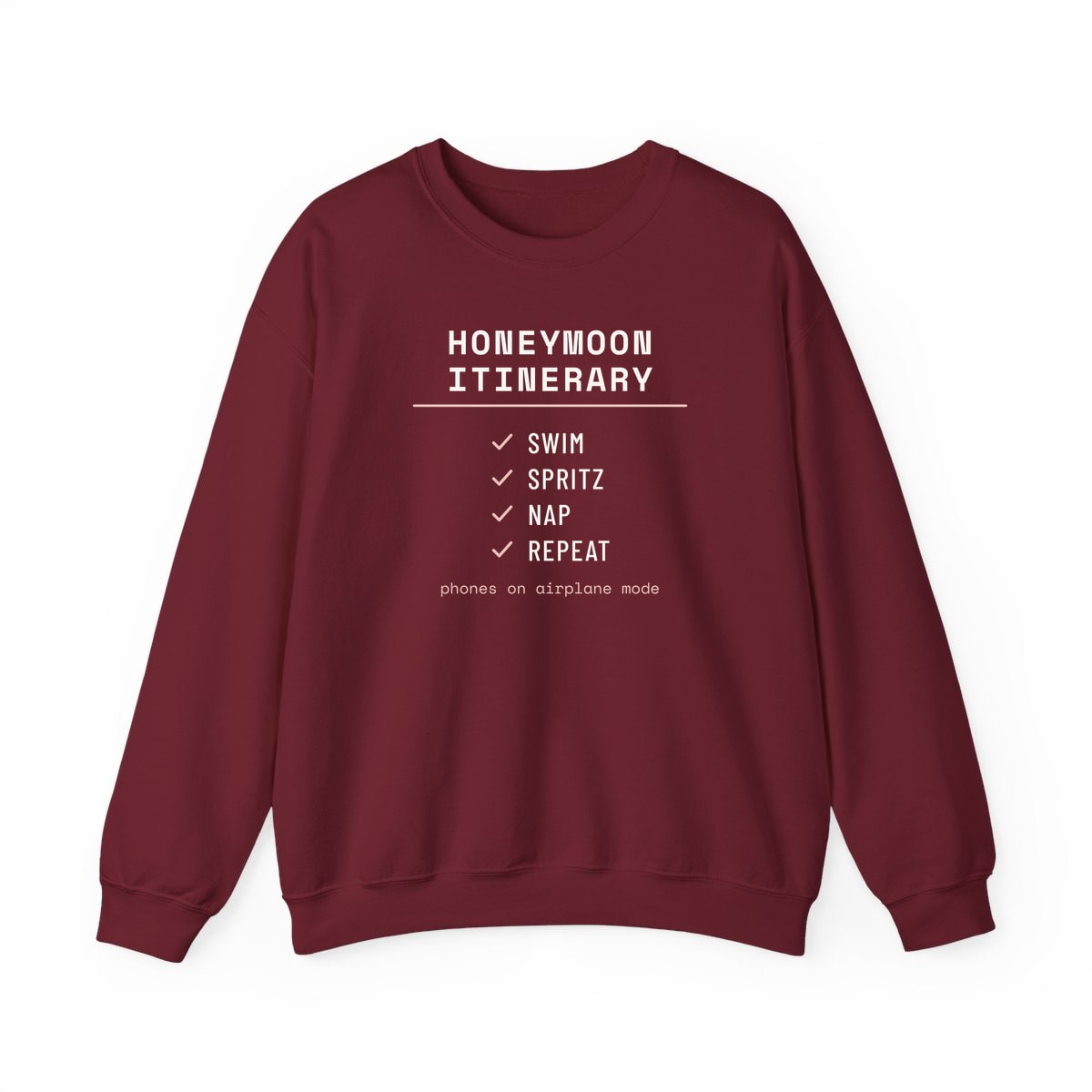 The Honeymoon Itinerary, printed on a crewneck in Garnet