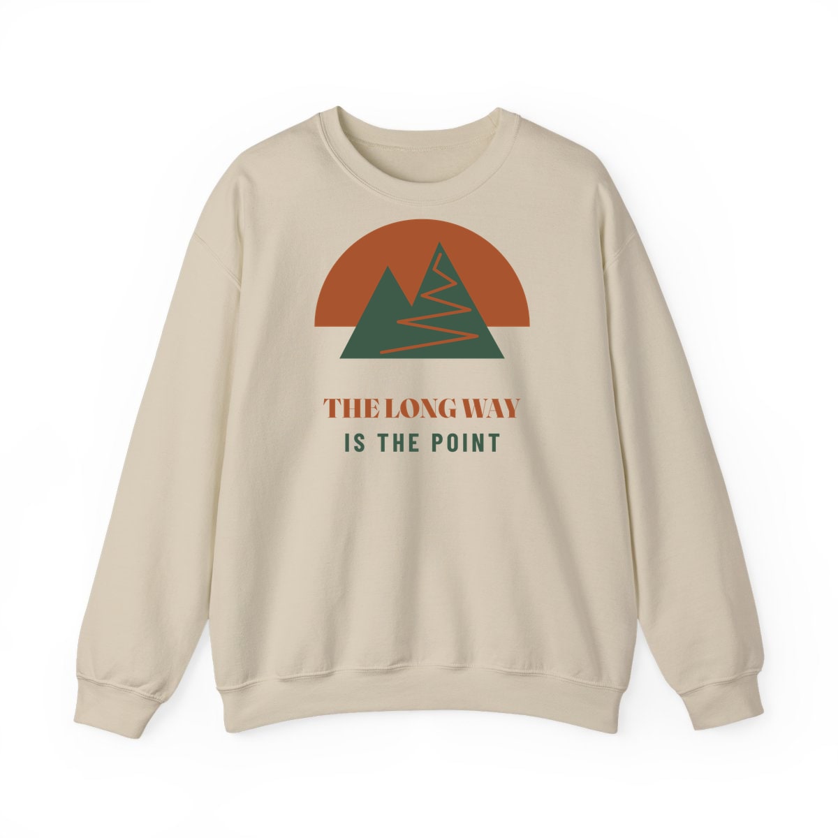 The Long Way Is The Point, printed on a crewneck in Sand