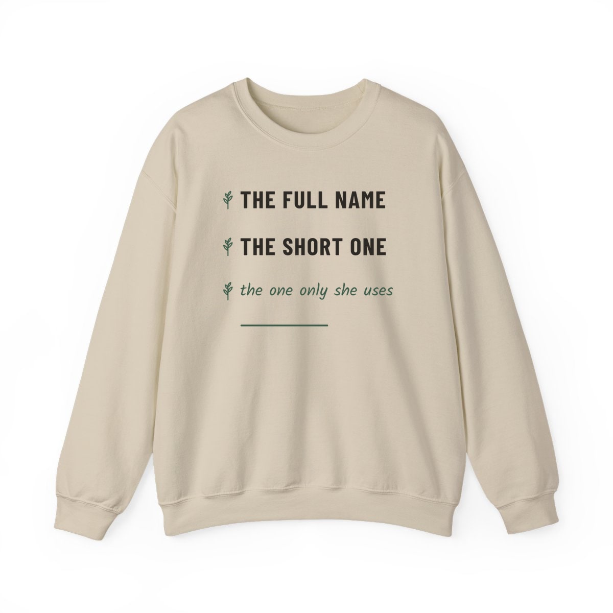 The One Only She Uses, printed on a crewneck in Sand