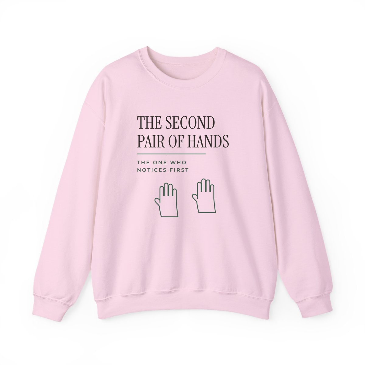 The Second Pair Of Hands, printed on a crewneck in Light Pink