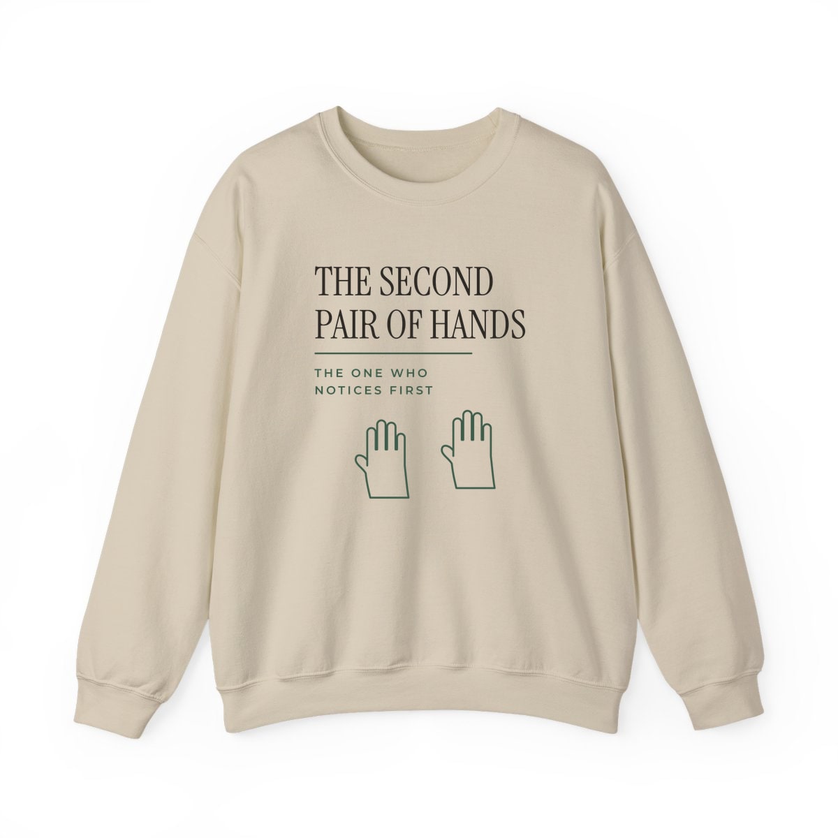 The Second Pair Of Hands, printed on a crewneck in Sand