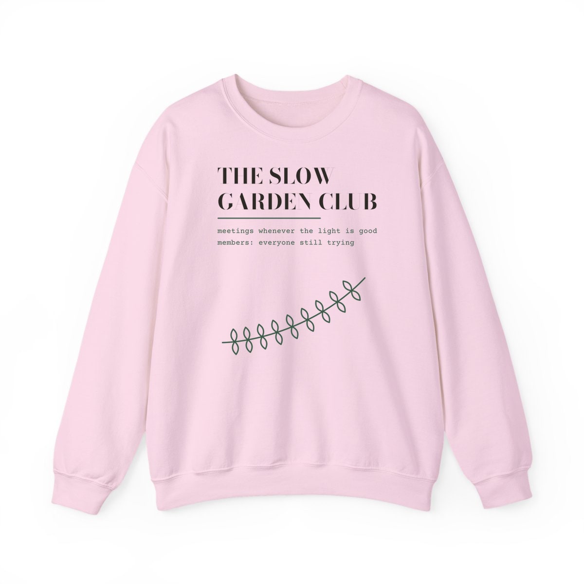 The Slow Garden Club, printed on a crewneck in Light Pink