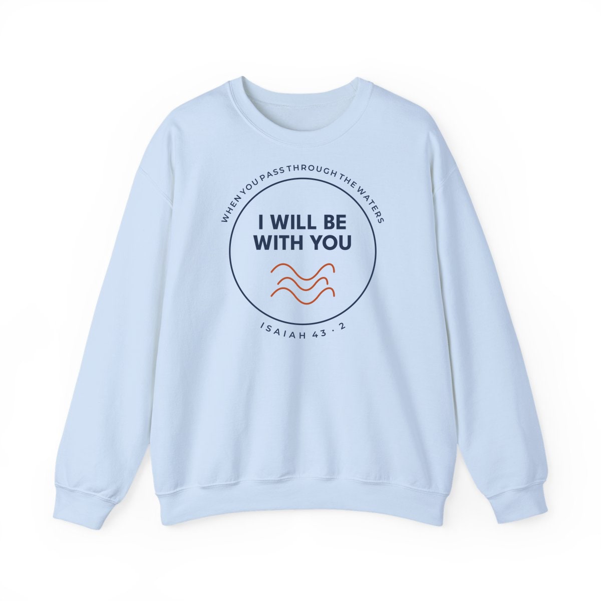 When You Pass Through, printed on a crewneck in Light Blue