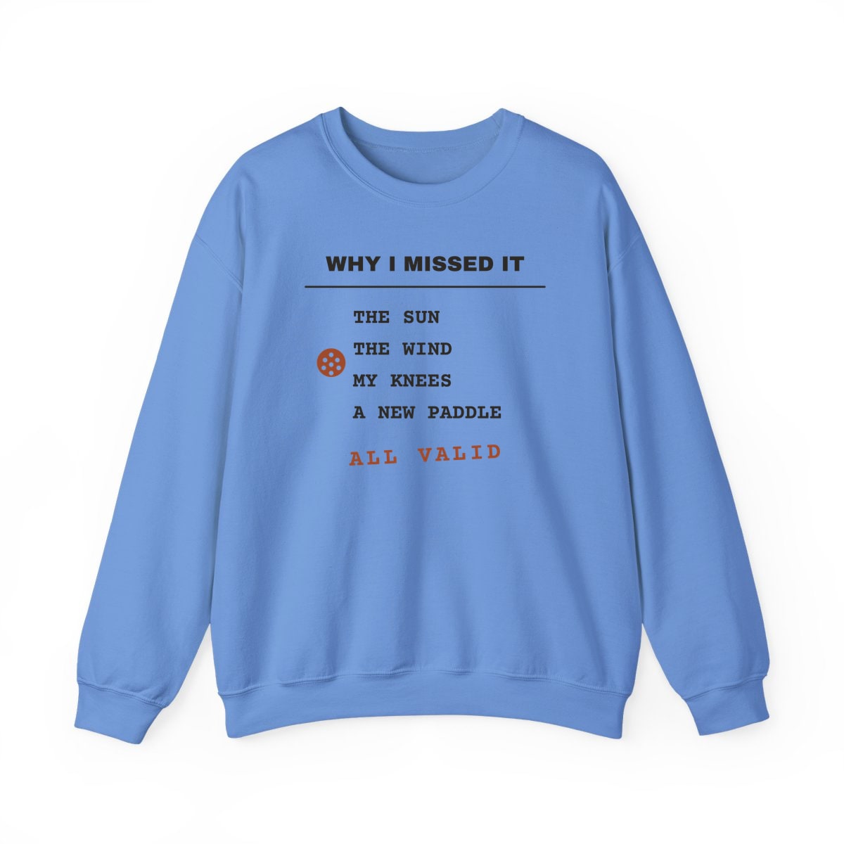 Why I Missed It, printed on a crewneck in Carolina Blue