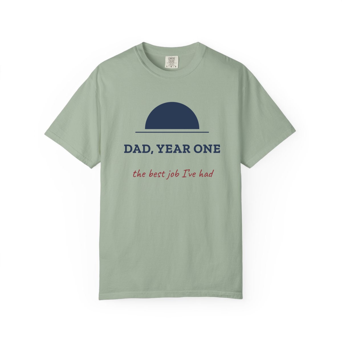 Dad, Year One, printed on a Comfort Colors garment-dyed t-shirt in Bay