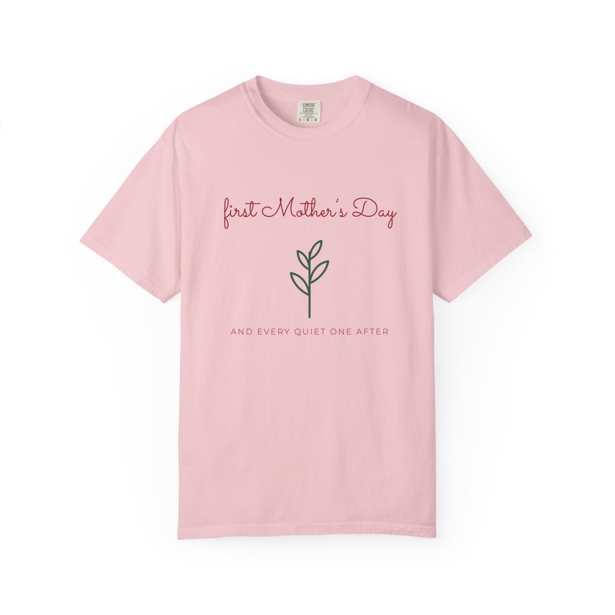 First Mother's Day Sprig, printed on a Comfort Colors garment-dyed t-shirt in Blossom