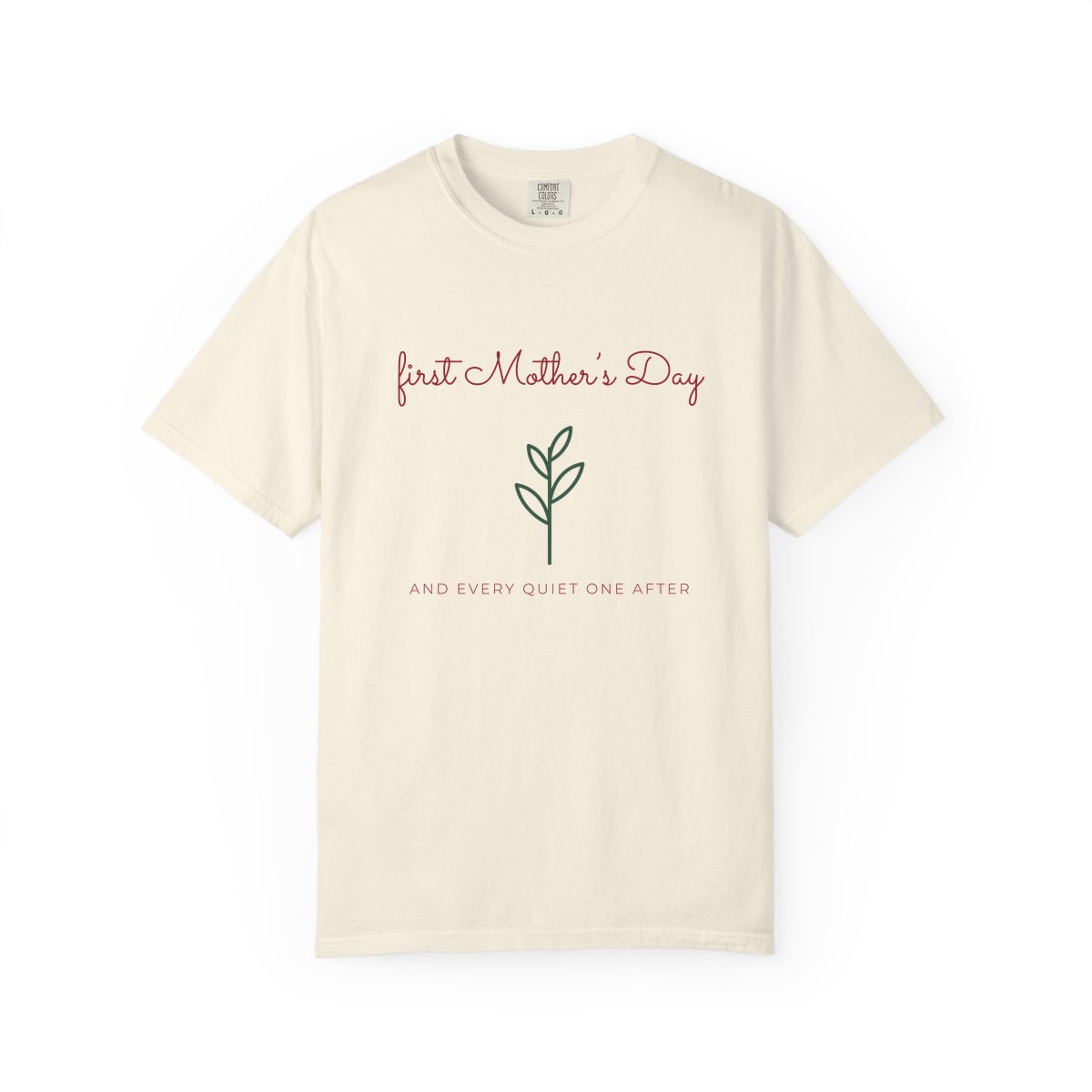 First Mother's Day Sprig, printed on a Comfort Colors garment-dyed t-shirt in Ivory