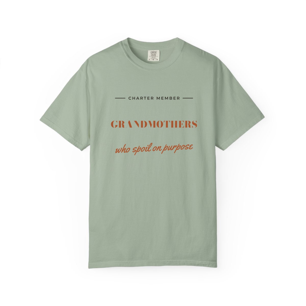 Grandmothers Who Spoil On Purpose, printed on a Comfort Colors garment-dyed t-shirt in Bay