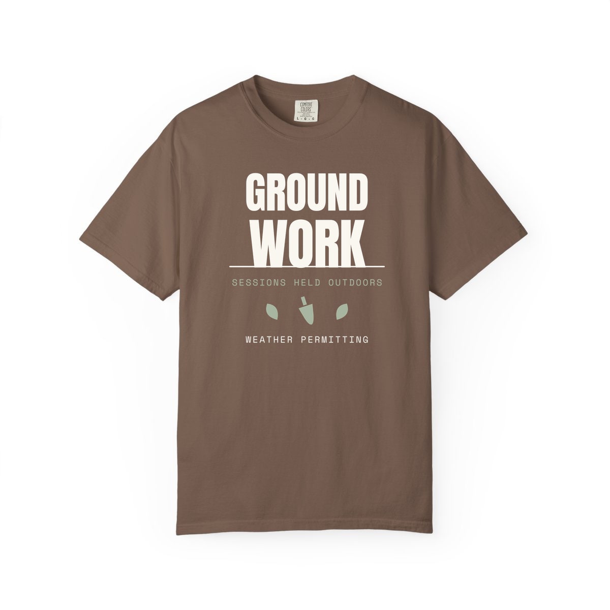 Ground Work, printed on a Comfort Colors garment-dyed t-shirt in Espresso