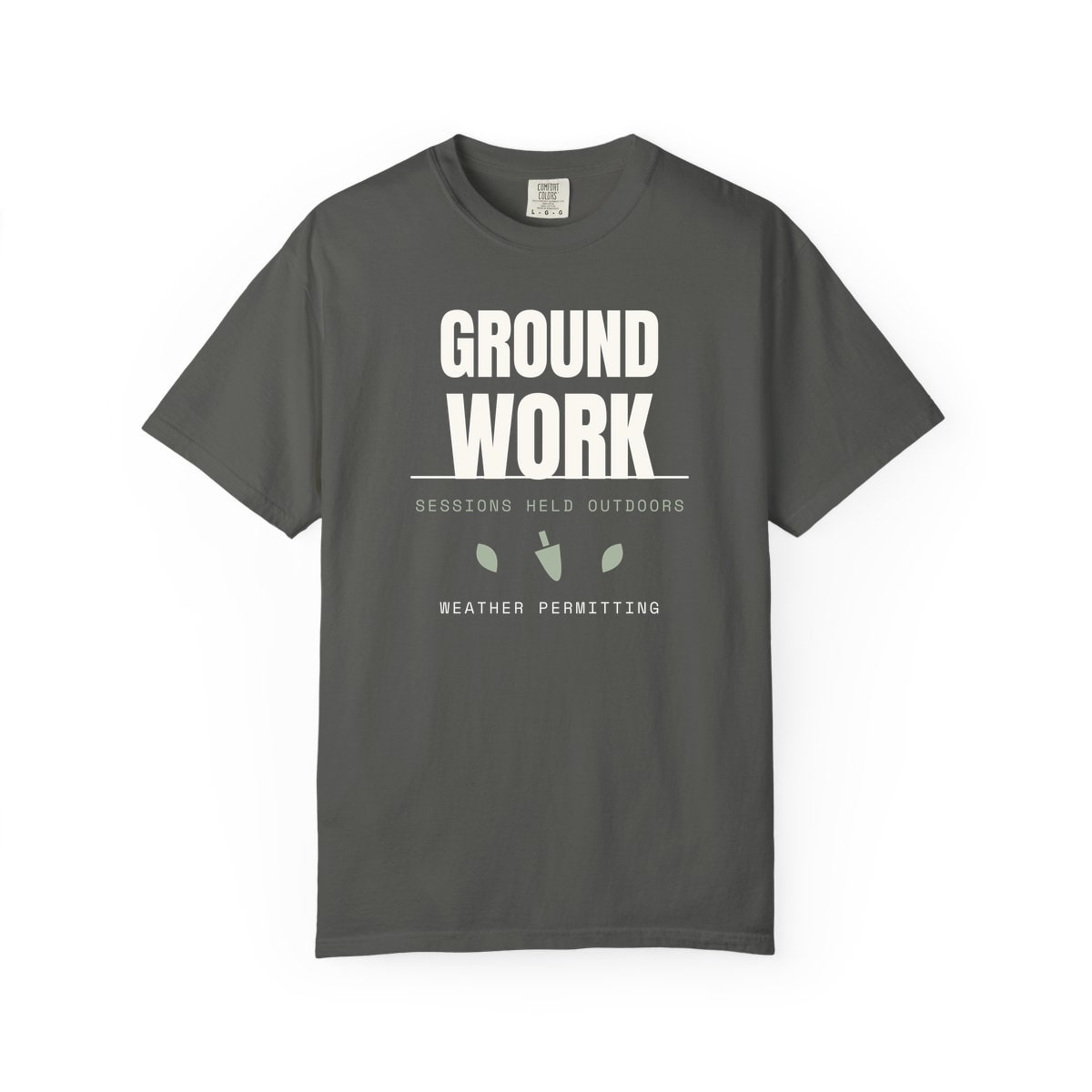 Ground Work, printed on a Comfort Colors garment-dyed t-shirt in Pepper