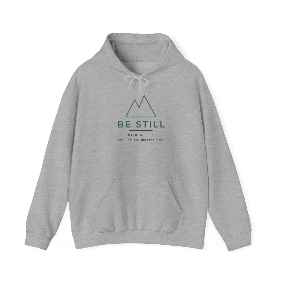 Be Still, Small Type, printed on a hoodie in Sport Grey