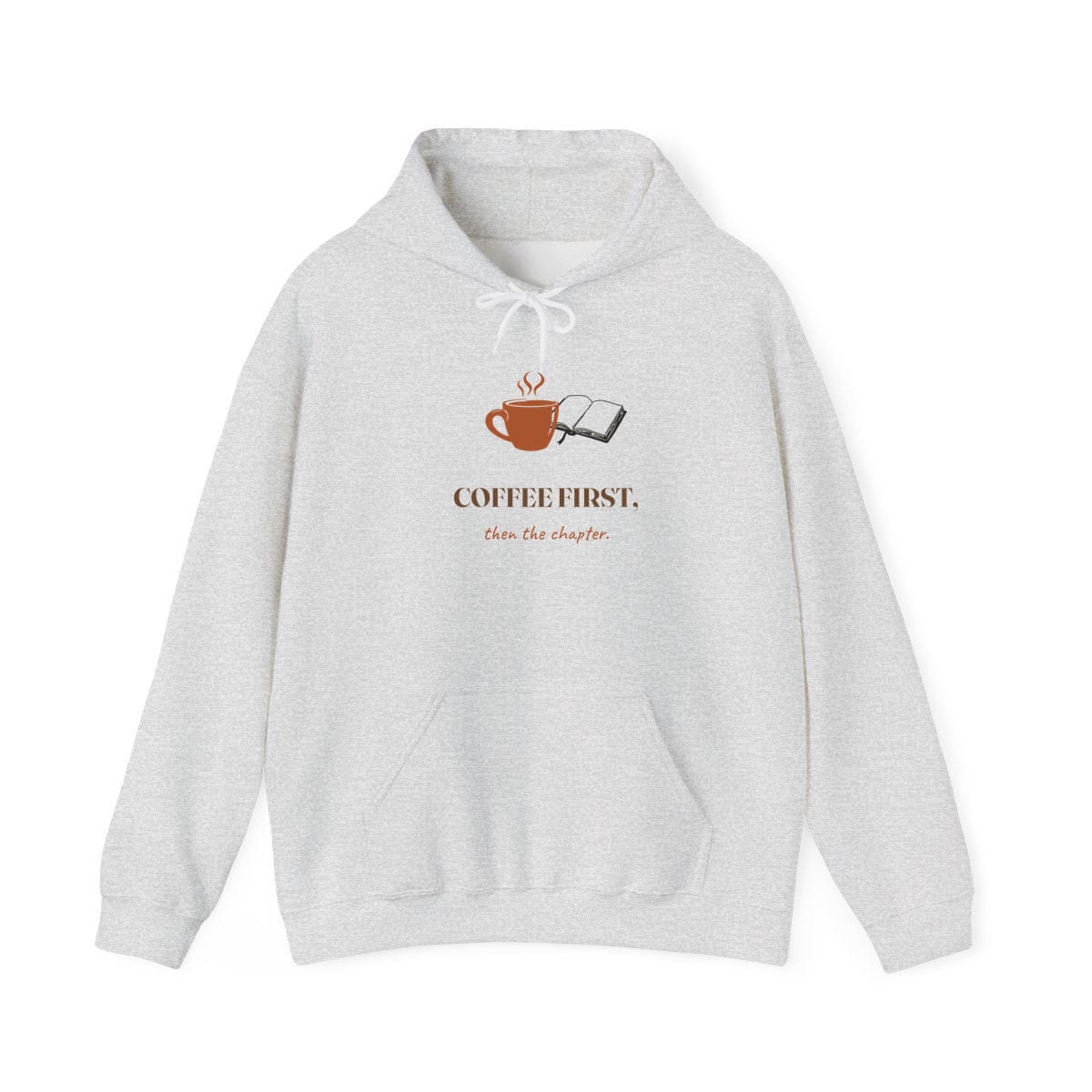 Coffee First, Then Chapter, printed on a hoodie in Ash