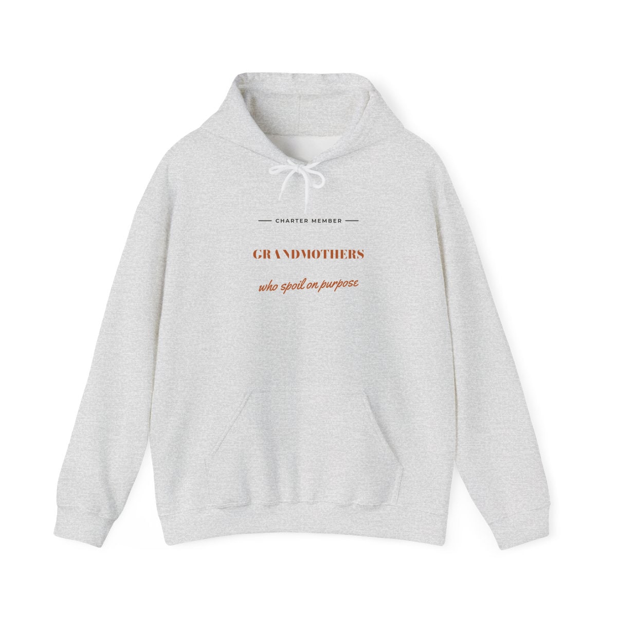 Grandmothers Who Spoil On Purpose, printed on a hoodie in Ash