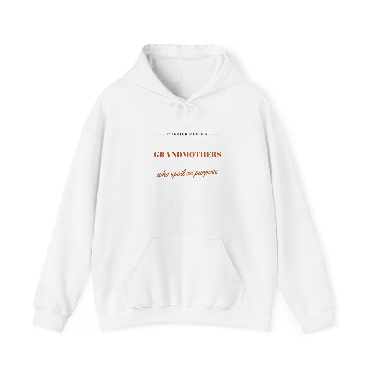 Grandmothers Who Spoil On Purpose, printed on a hoodie in White