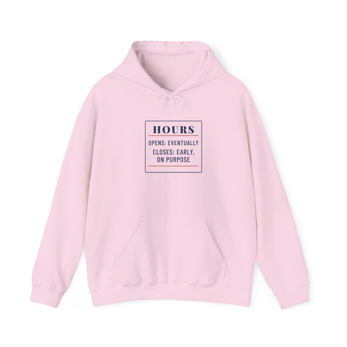 Hours: Opens Eventually, printed on a hoodie in Light Pink