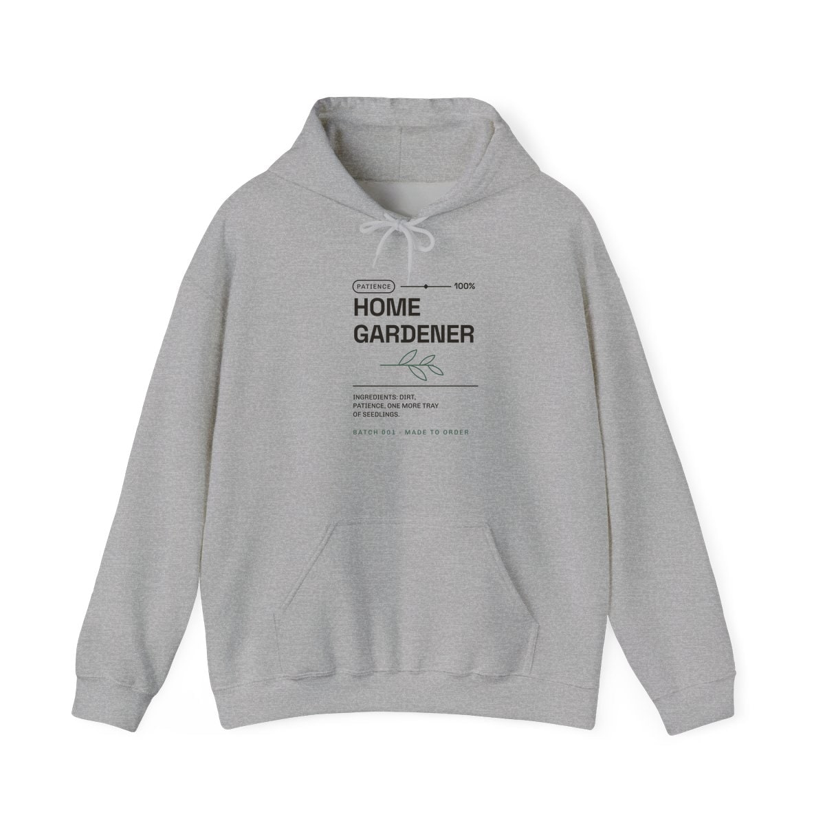 Ingredients: Dirt, Patience, printed on a hoodie in Sport Grey