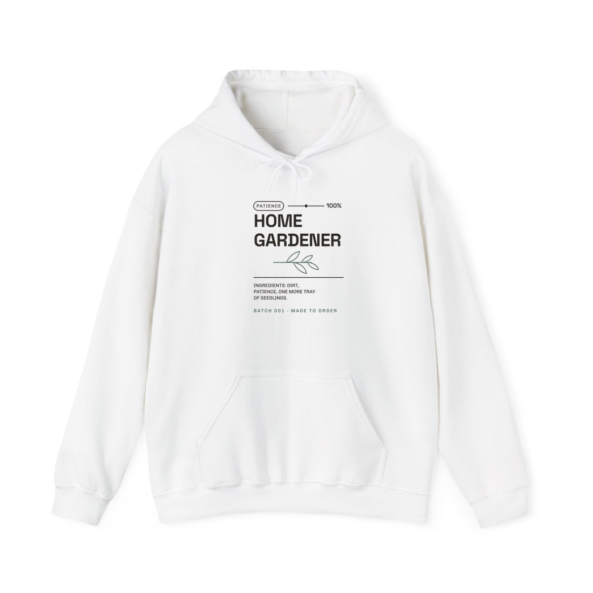 Ingredients: Dirt, Patience, printed on a hoodie in White