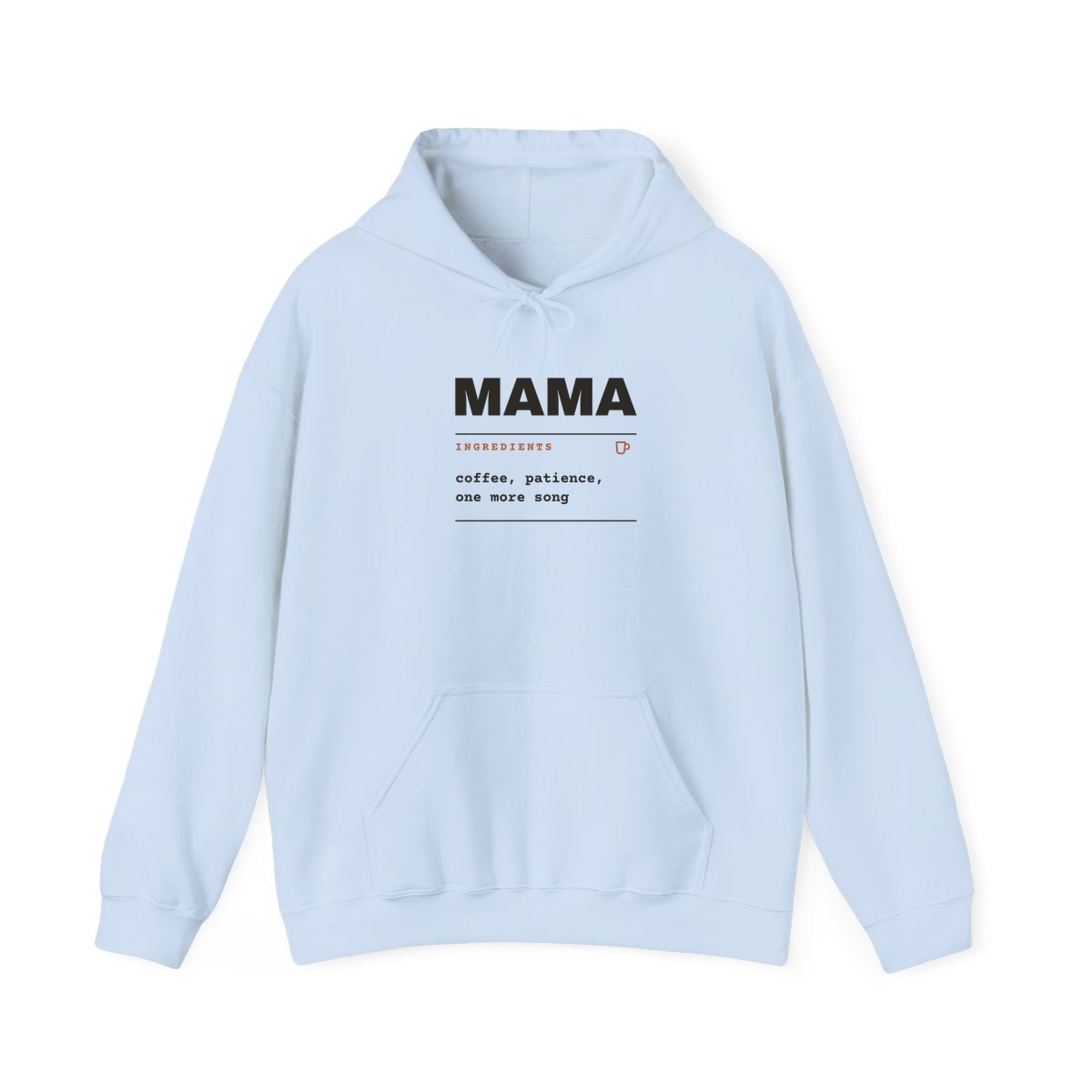 Ingredients: Mama, printed on a hoodie in Light Blue