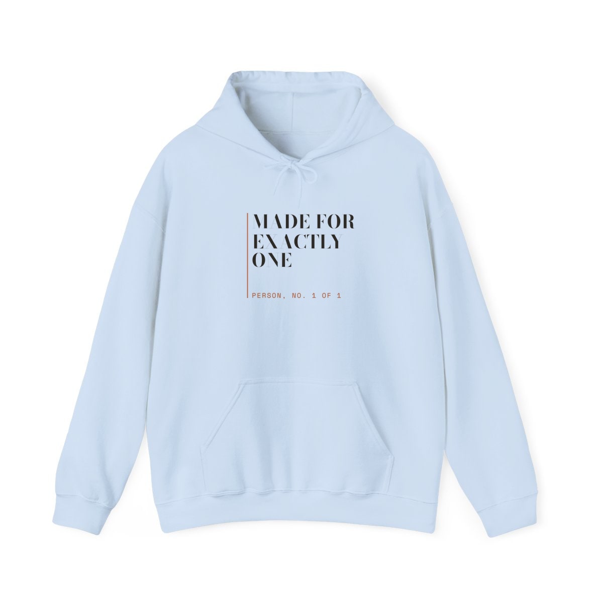 Made For Exactly One, printed on a hoodie in Light Blue