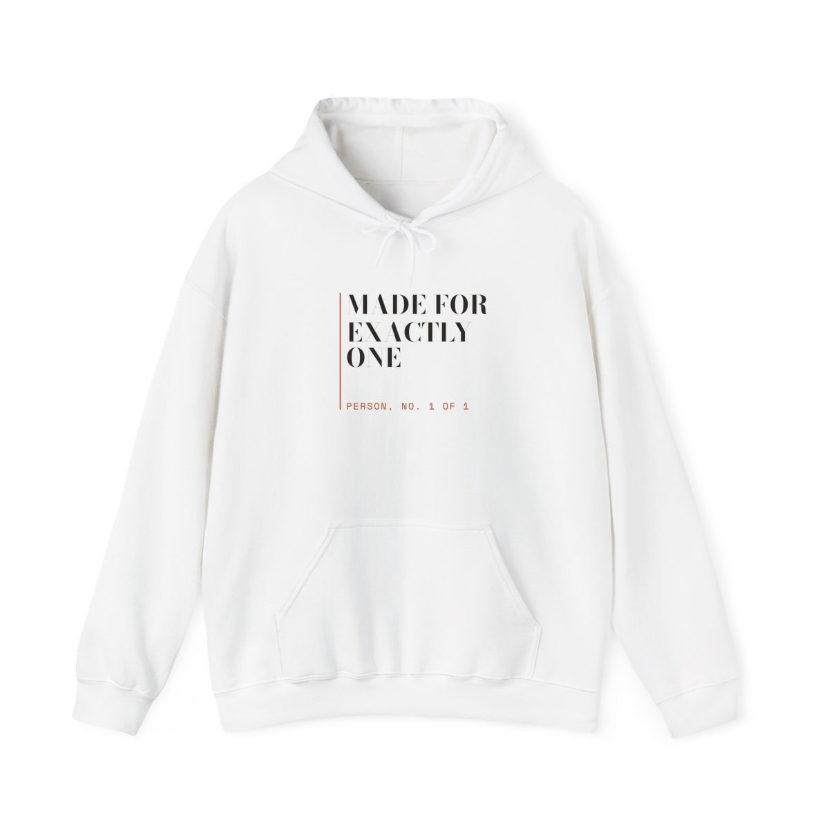 Made For Exactly One, printed on a hoodie in White