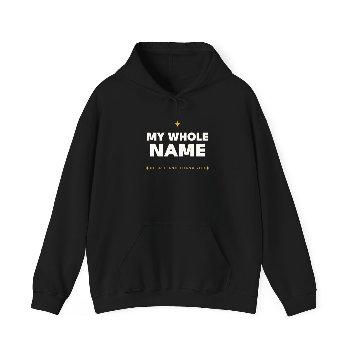 My Whole Name, printed on a hoodie in Black