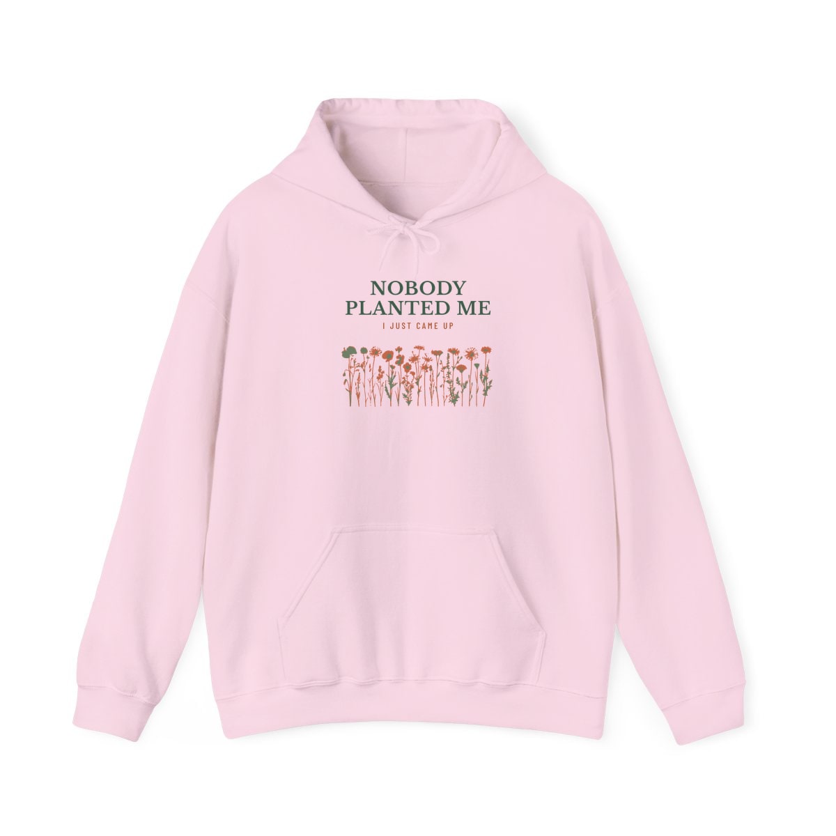 Nobody Planted Me, printed on a hoodie in Light Pink
