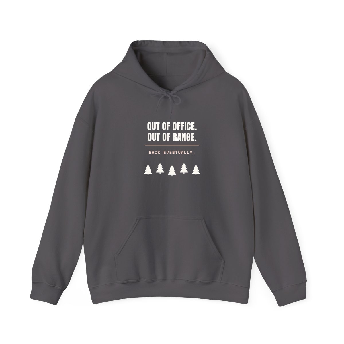 Out Of Office, Out Of Range, printed on a hoodie in Charcoal