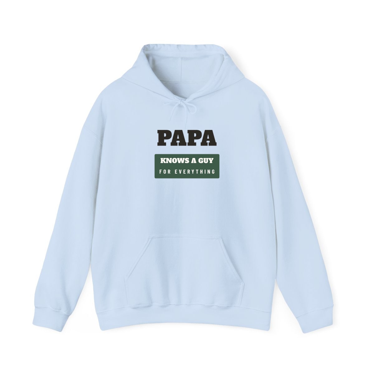 Papa Knows A Guy, printed on a hoodie in Light Blue
