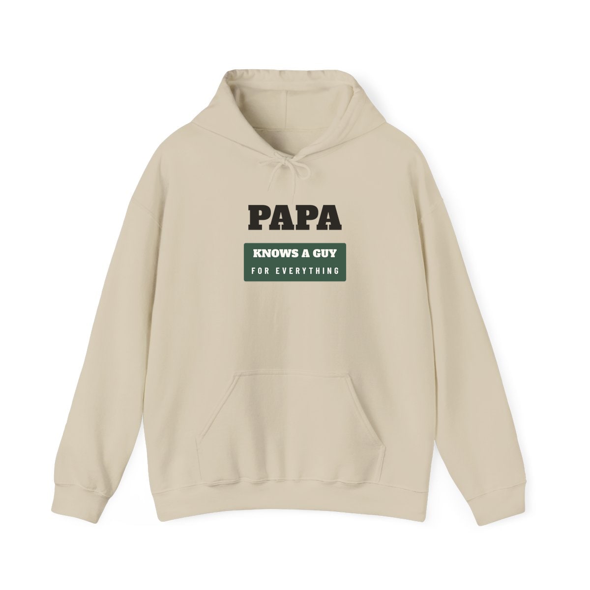 Papa Knows A Guy, printed on a hoodie in Sand