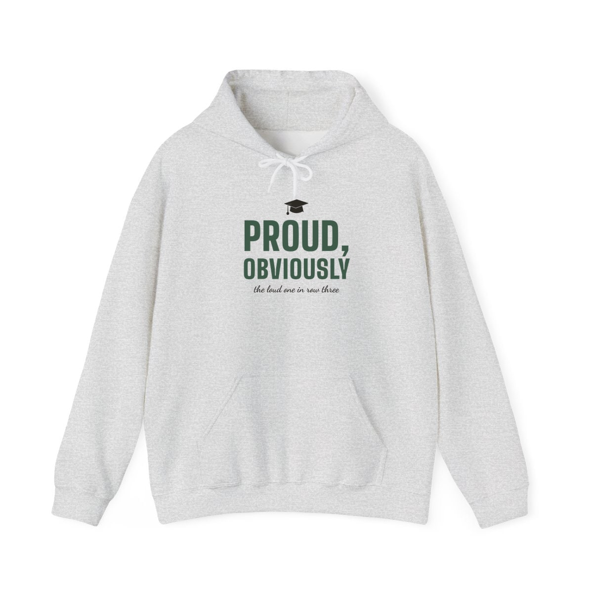 Proud, Obviously, printed on a hoodie in Ash