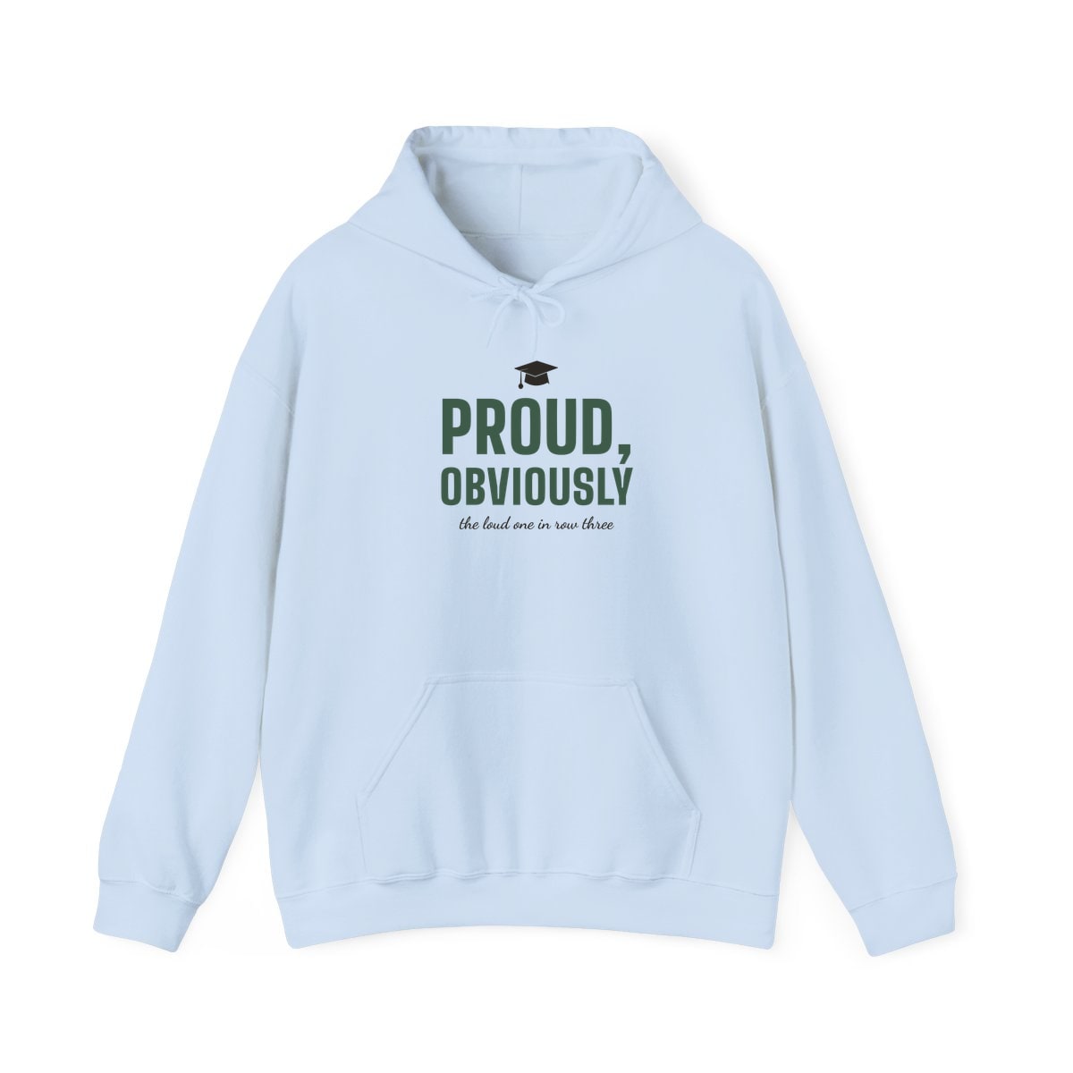 Proud, Obviously, printed on a hoodie in Light Blue