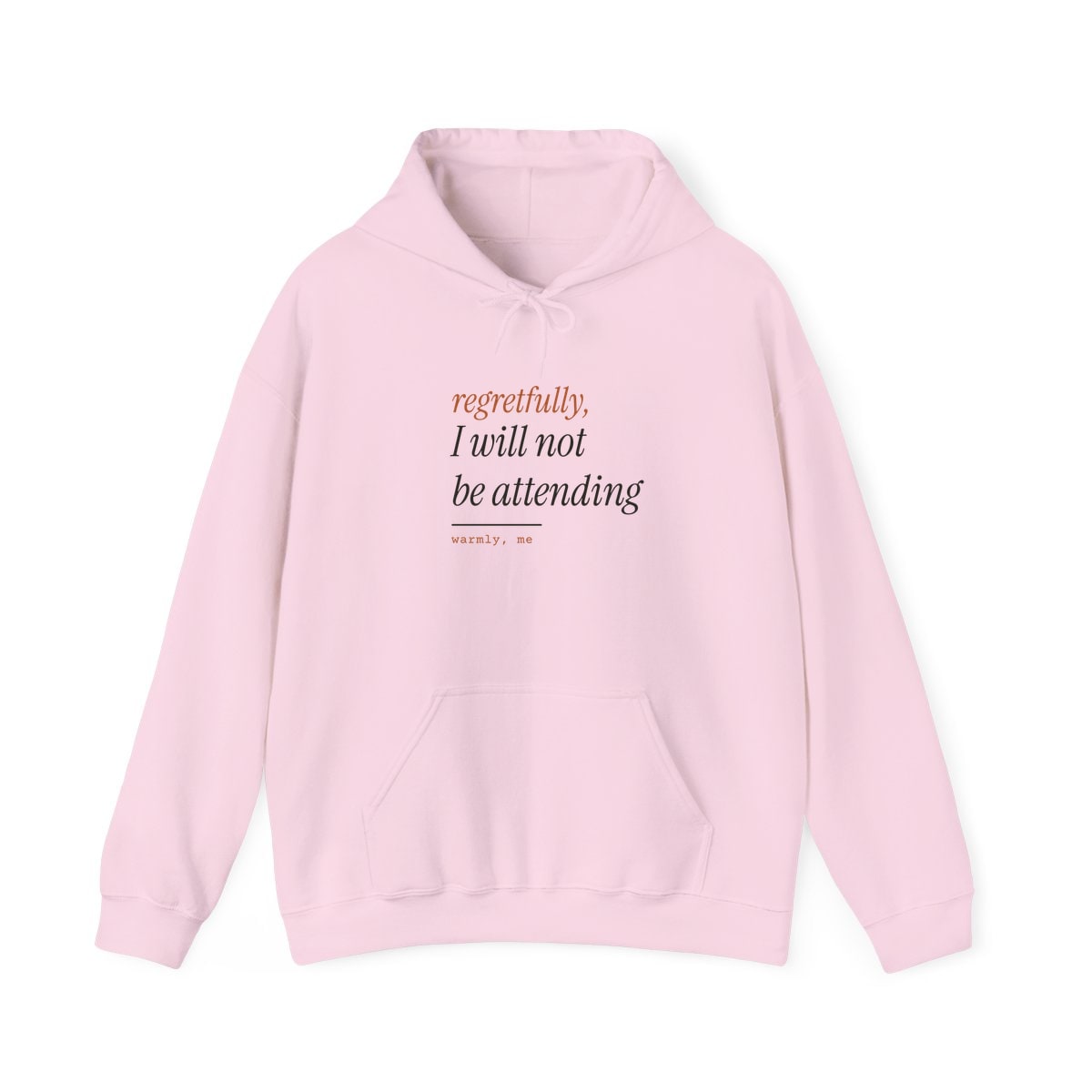 Regretfully, No, printed on a hoodie in Light Pink