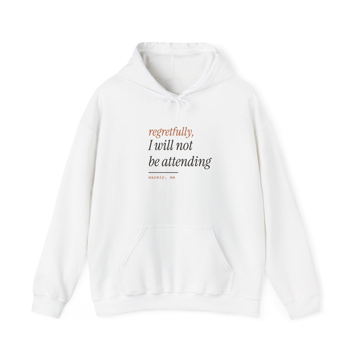 Regretfully, No, printed on a hoodie in White