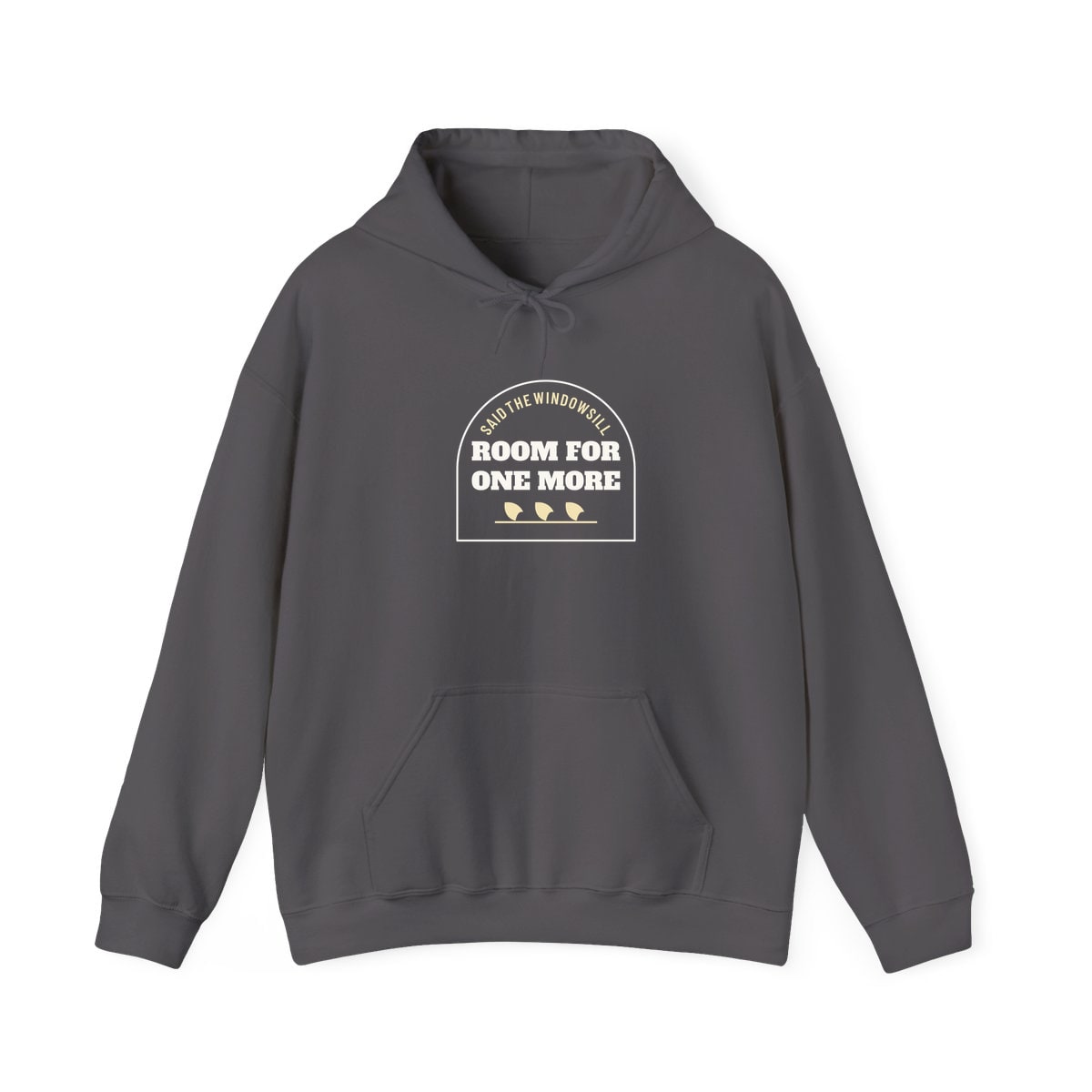 Room For One More, printed on a hoodie in Charcoal