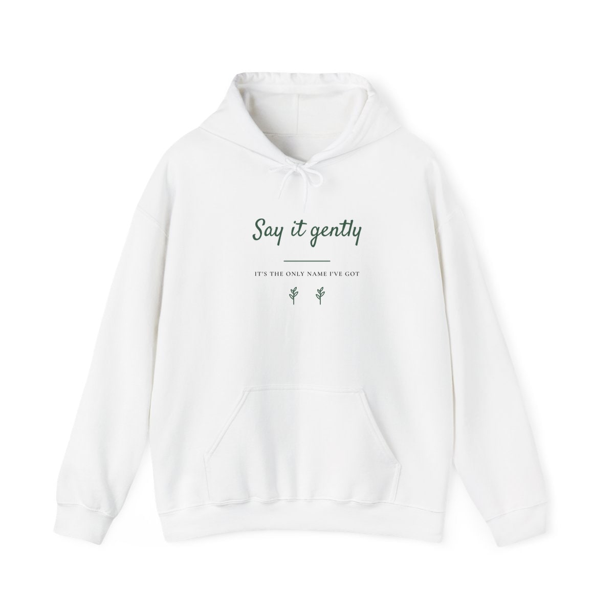 Say It Gently, printed on a hoodie in White