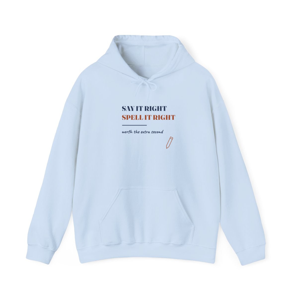 Say It Right, printed on a hoodie in Light Blue