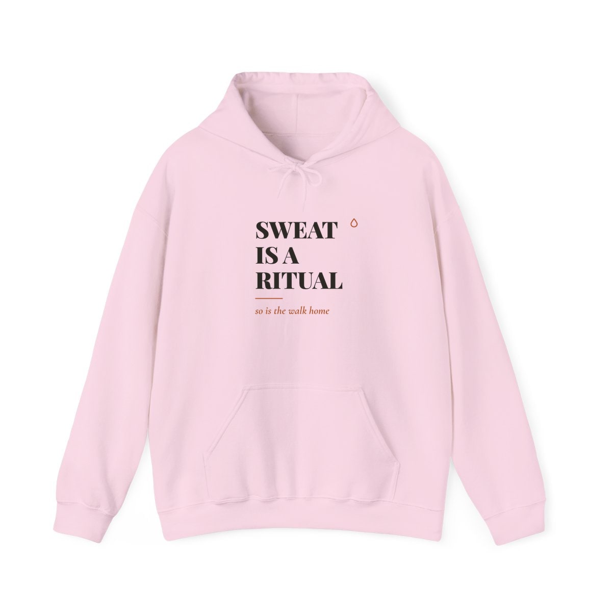 Sweat Is A Ritual, printed on a hoodie in Light Pink