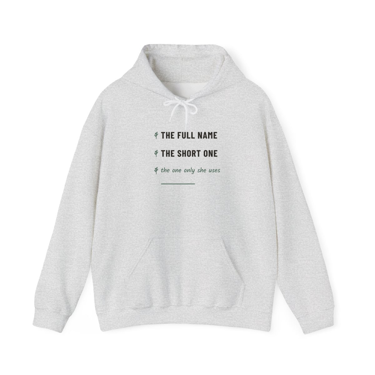 The One Only She Uses, printed on a hoodie in Ash