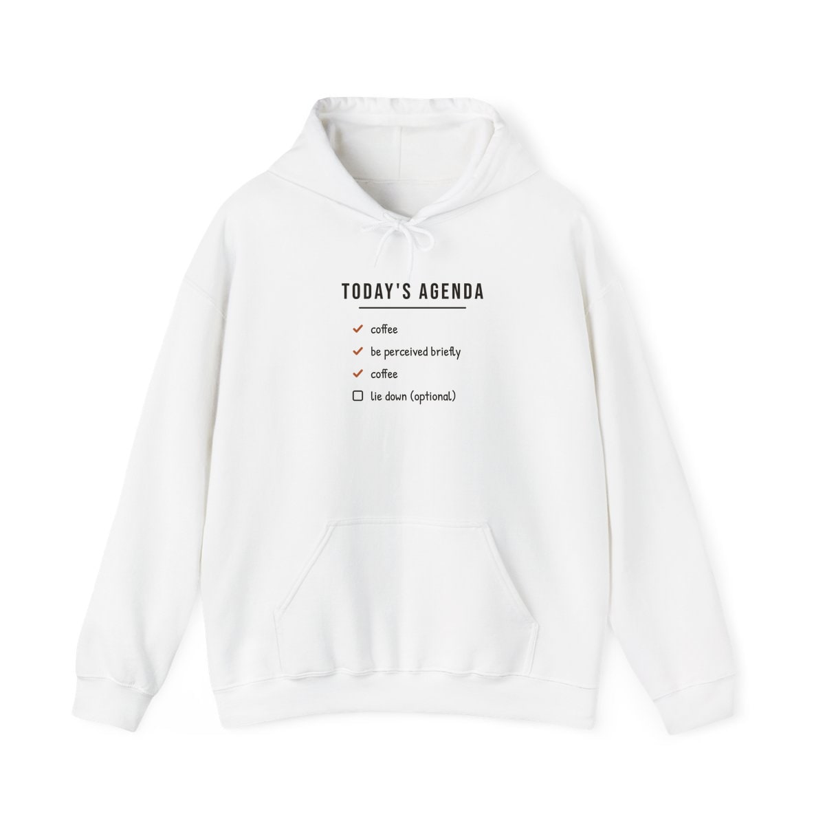 Today's Agenda, printed on a hoodie in White