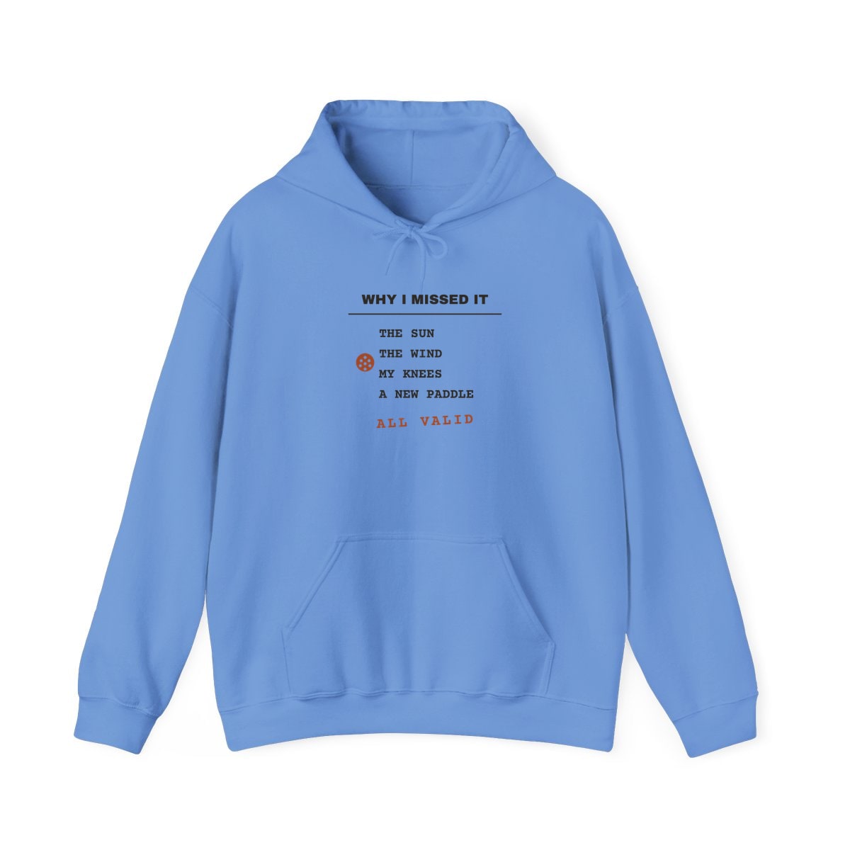 Why I Missed It, printed on a hoodie in Carolina Blue
