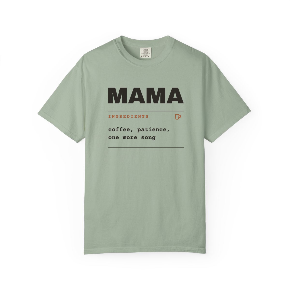 Ingredients: Mama, printed on a Comfort Colors garment-dyed t-shirt in Bay